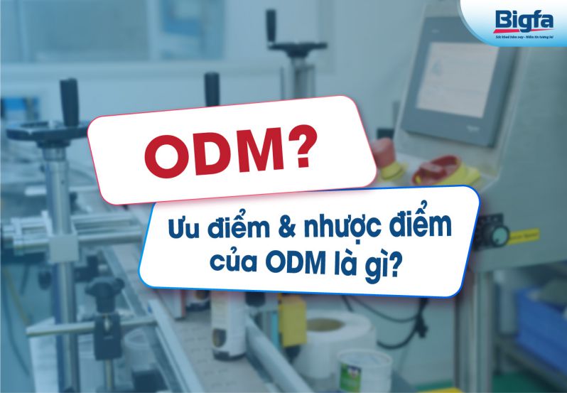 Ưu và nhược điểm của ODM là gì?